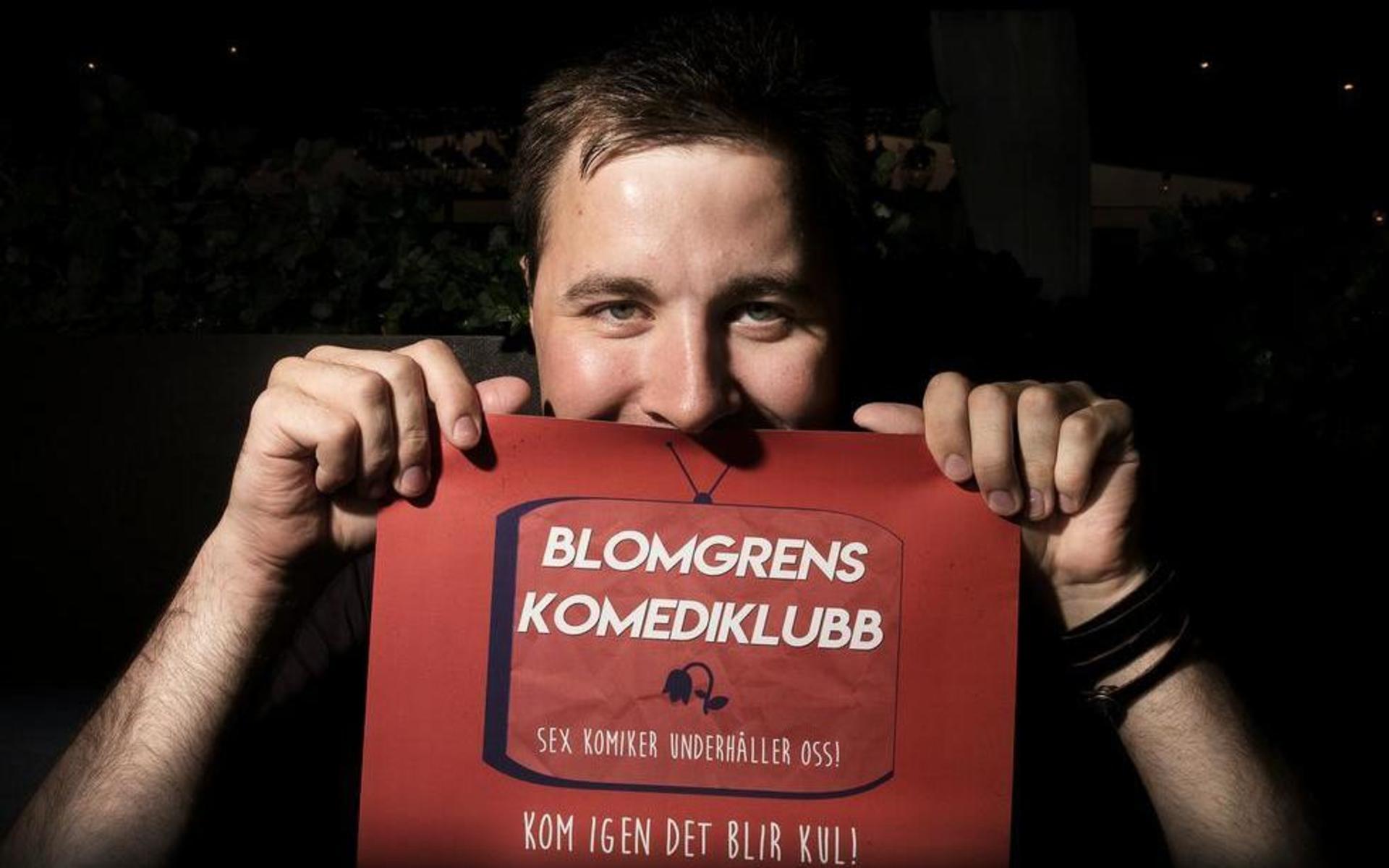 Klubbarrangör. Marcus Blomgren brinner för att det ska finnas roliga grejer i Uddevalla. Han startade Blomgrens Komediklubb för ett år sedan.