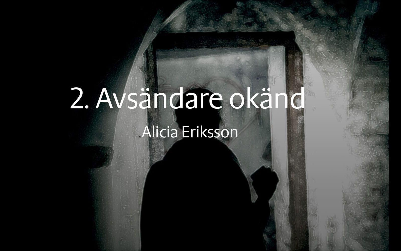 Andra bidraget är Avsändare okänd och är skrven av Alicia Eriksson från Uddevalla. 